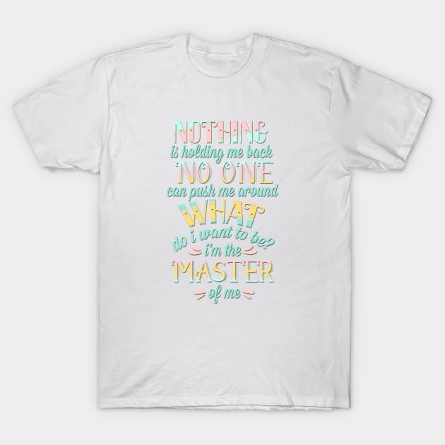 i'm the master of me T-Shirt by sidhedcv